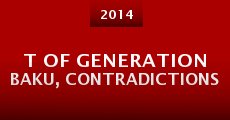 T of Generation Baku, Contradictions (2014)