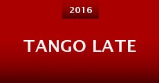 Tango Late (2016) stream