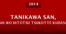 Tanikawa san, shi wo hitotsu tsukutte kudasai (2014) stream