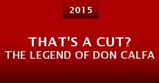 That's a Cut? The Legend of Don Calfa (2015) stream