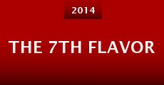 The 7th Flavor (2014) stream