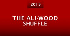 The Ali-wood Shuffle (2015) stream