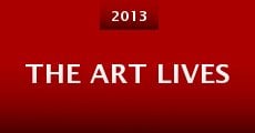 The Art Lives (2013) stream
