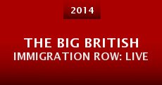 Película The Big British Immigration Row: Live