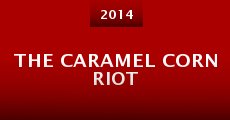 Película The Caramel Corn Riot