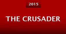 The Crusader (2015) stream