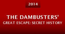 The Dambusters' Great Escape: Secret History