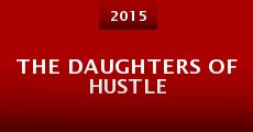 Película The Daughters of Hustle