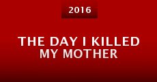 Película The Day I Killed My Mother