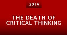 Película The Death of Critical Thinking