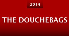 The Douchebags (2014) stream