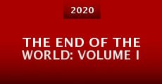Película The End of the World: Volume I