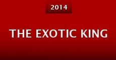 The Exotic King (2014) stream