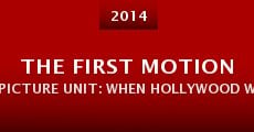 The First Motion Picture Unit: When Hollywood Went to War (2014) stream