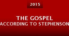 The Gospel According to Stephenson (2015) stream