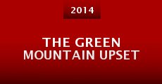 The Green Mountain Upset (2014) stream