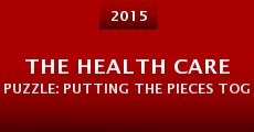 The Health Care Puzzle: Putting the Pieces Together for a Picture of Wellness (2015) stream