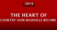 Película The Heart of Country: How Nashville Became Music City USA