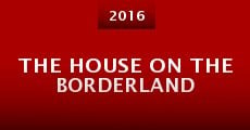 The House on the Borderland (2016) stream