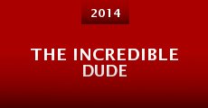 The Incredible Dude (2014)