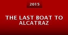 Película The Last Boat to Alcatraz