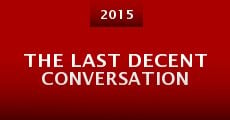 The Last Decent Conversation (2015) stream