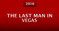 The Last Man in Vegas (2016) stream