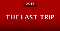 The Last Trip (2013) stream