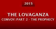 Película The Lovaganza Convoy: Part 2 - The Prophecy