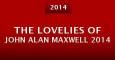 The Lovelies of John Alan Maxwell 2014 (2014) stream