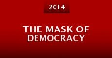 The Mask of Democracy (2014) stream