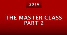 The Master Class Part 2 (2014) stream