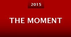 The Moment (2015) stream