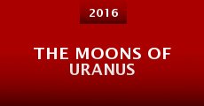 Película The Moons of Uranus