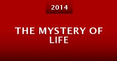 The Mystery of Life (2014) stream