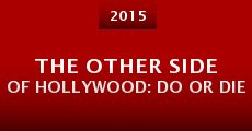 The Other Side of Hollywood: Do or Die (2015)