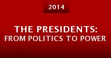 The Presidents: From Politics to Power (2014) stream
