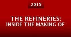 The Refineries: Inside the Making Of (2015) stream