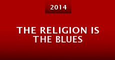 The Religion Is the Blues (2014)