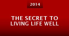 Película The Secret to Living Life Well