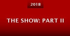 The Show: Part II (2018)