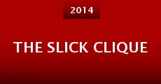 The Slick Clique (2014) stream