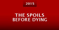 The Spoils Before Dying (2015) stream