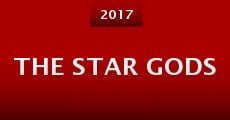 The Star Gods (2017) stream