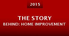 The Story Behind: Home Improvement (2015) stream