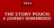 The Story Pouch: A Journey Remembered (2014)