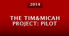 The Tim&Micah Project: PILOT (2014) stream