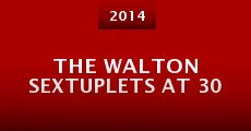 The Walton Sextuplets at 30 (2014)