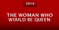 Película The Woman Who Would Be Queen