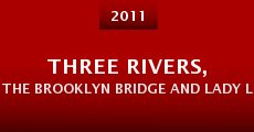 Three Rivers, the Brooklyn Bridge and Lady Liberty (2011) stream